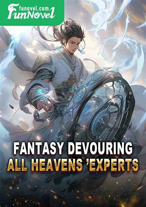 Fantasy Devouring All Heavens Experts