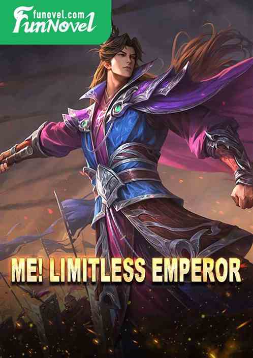 Me! Limitless Emperor!