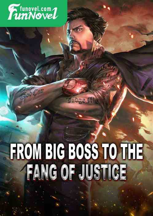 From Big Boss to the Fang of Justice