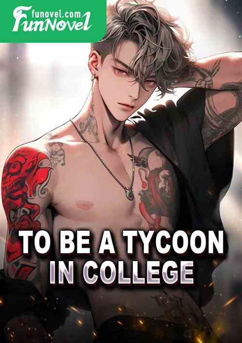 To be a tycoon in college