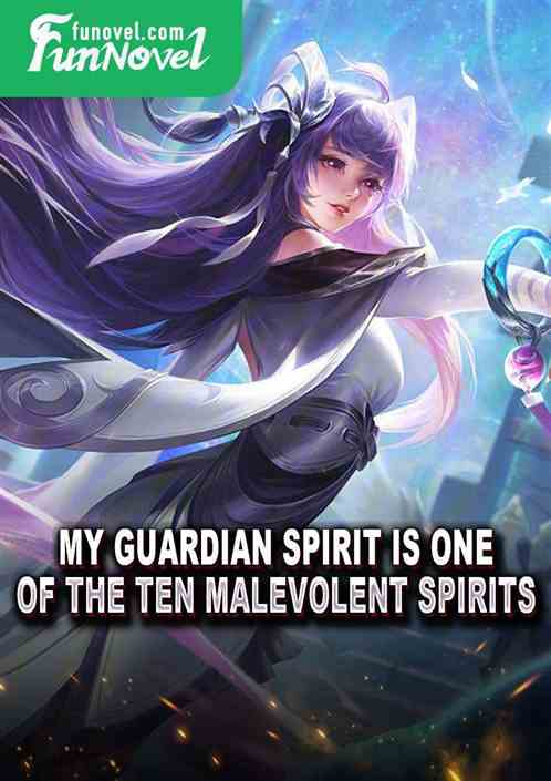 My guardian spirit is one of the Ten Malevolent Spirits