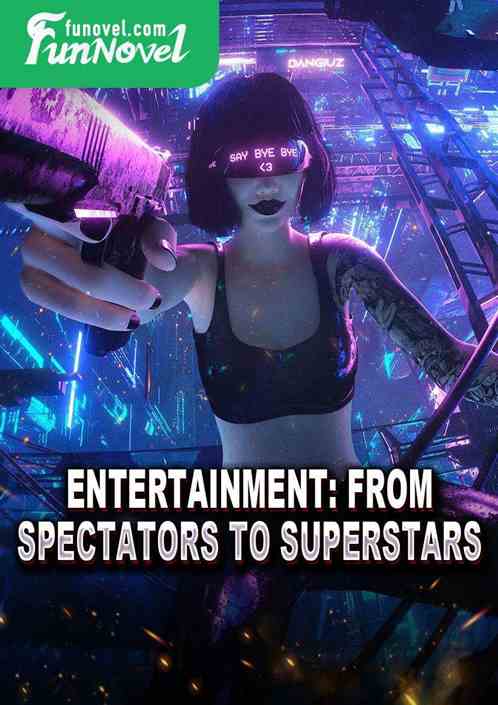 Entertainment: From Spectators to Superstars