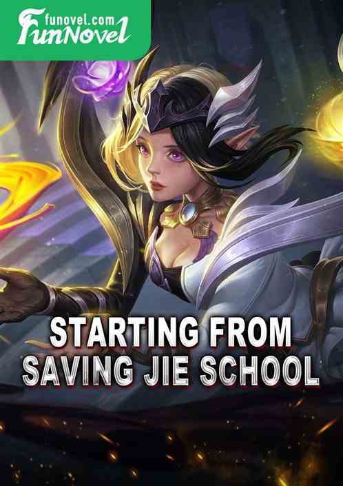 Starting from saving Jie School