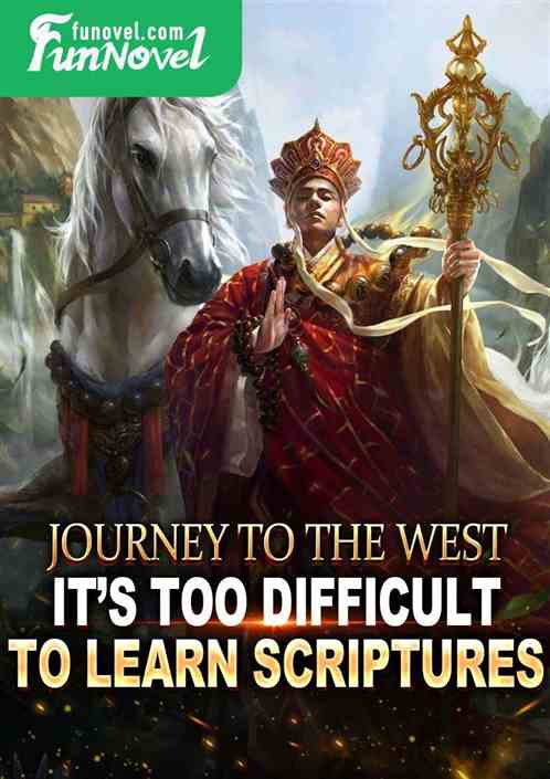 Journey to the West: It's too difficult to learn scriptures