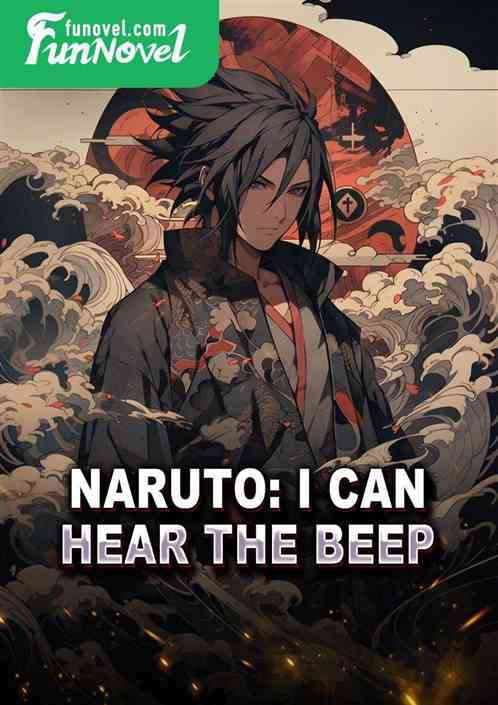 Naruto: I can hear the beep