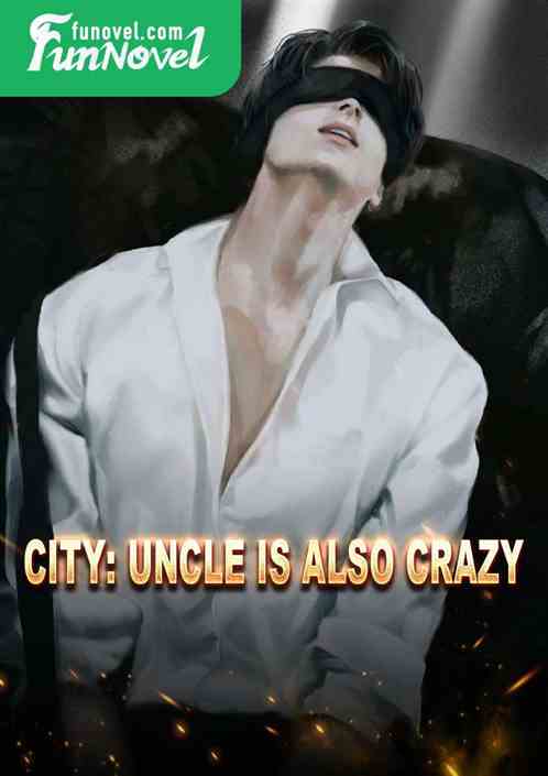 City: Uncle is also crazy