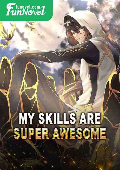 My skills are super awesome