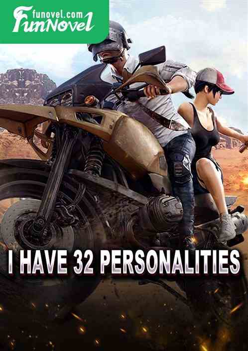 I have 32 personalities