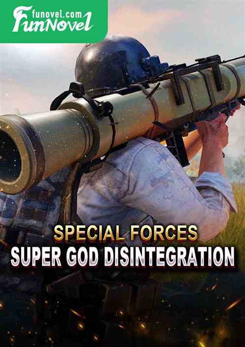 Special Forces: Super God Disintegration