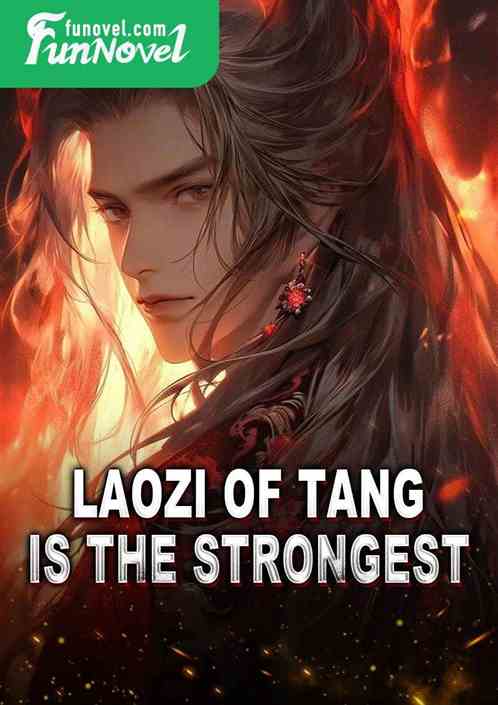 Laozi of Tang is the strongest