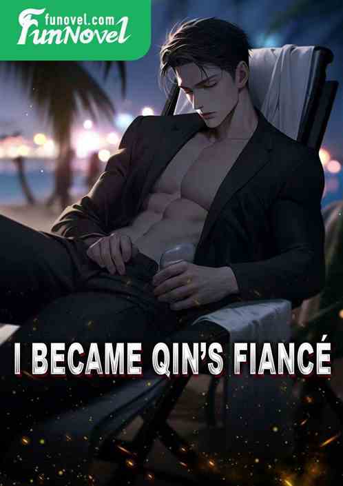 I became Qins fianc