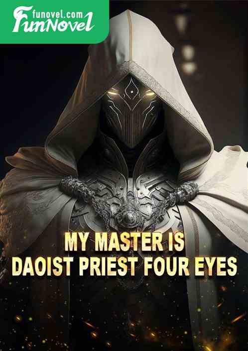 My master is Daoist Priest Four Eyes.