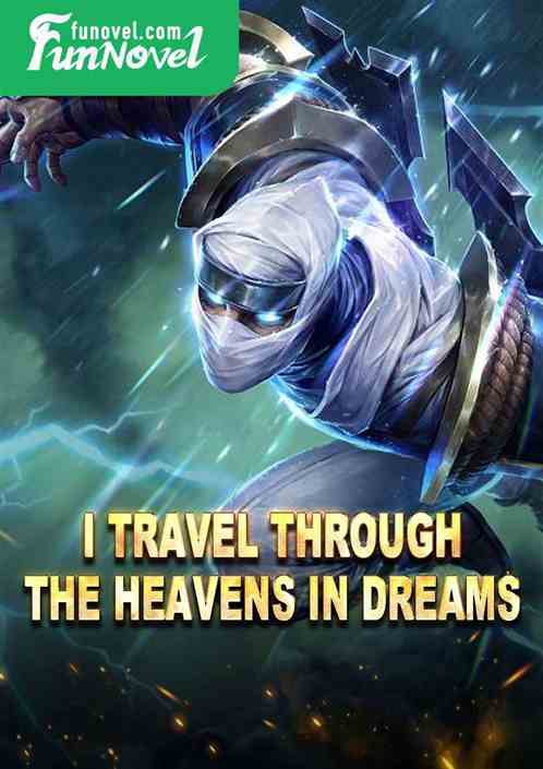 I travel through the heavens in dreams