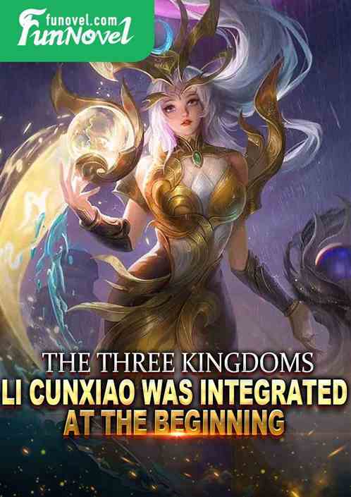 The Three Kingdoms: Li Cunxiao was integrated at the beginning