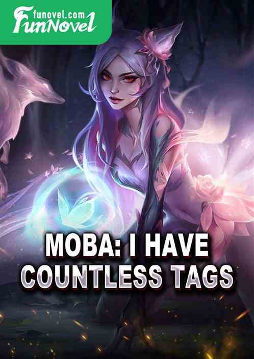 Moba: I have countless tags