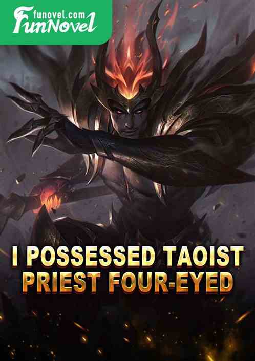 I Possessed Taoist Priest Four-Eyed