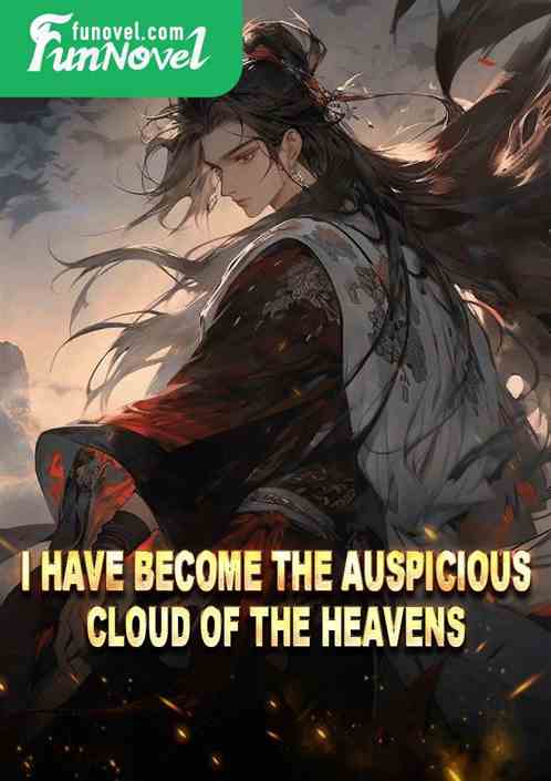 I have become the auspicious cloud of the heavens