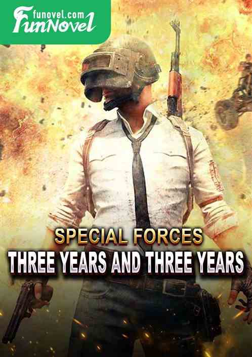 Special Forces: Three Years and Three Years