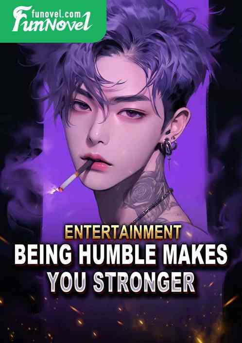 Entertainment: Being humble makes you stronger