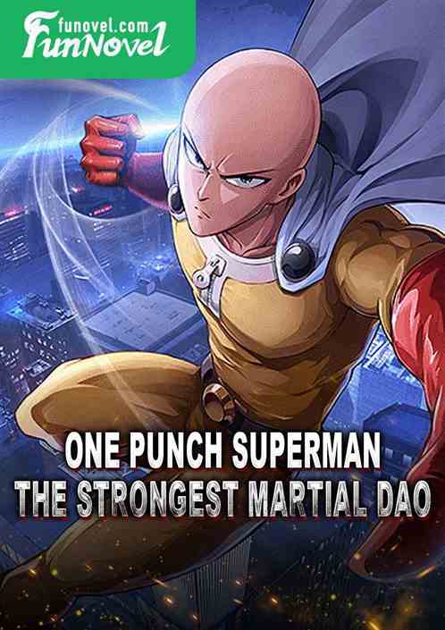 One Punch Superman: The Strongest Martial Dao