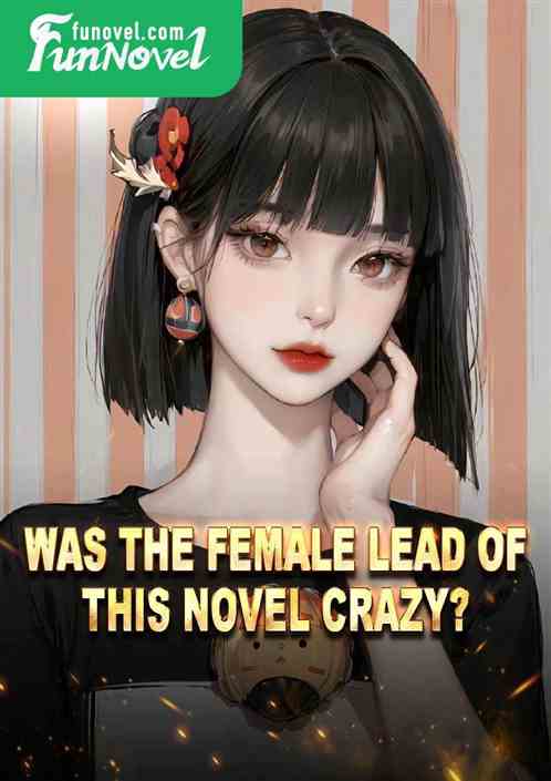 Was the female lead of this novel crazy?