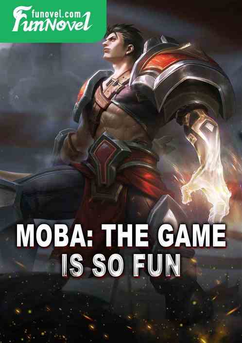 MOBA: The game is so fun