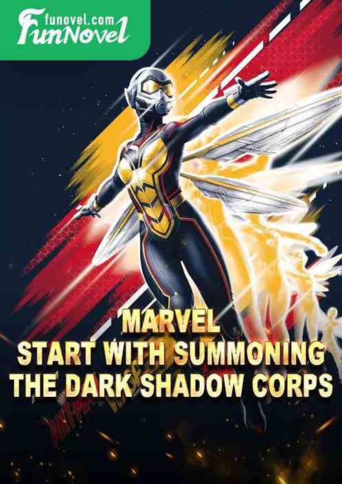 Marvel: Start with Summoning the Dark Shadow Corps