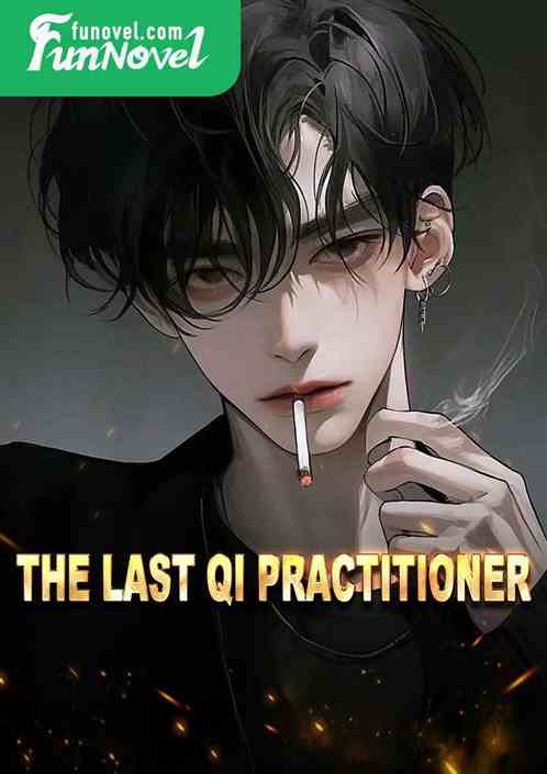 The Last Qi Practitioner