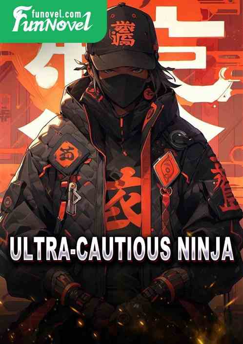 Ultra-cautious ninja