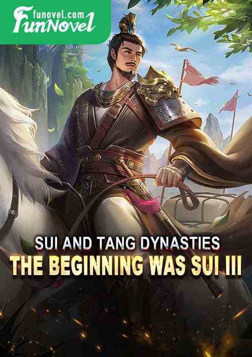 Sui and Tang Dynasties: The Beginning Was Sui III