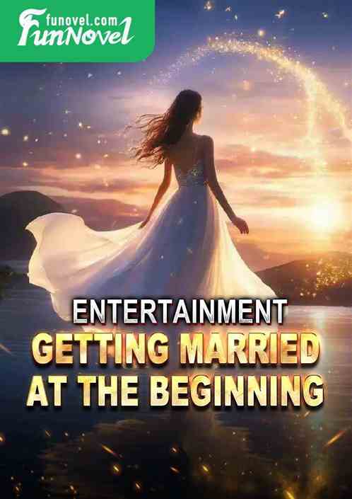 Entertainment: Getting Married at the Beginning