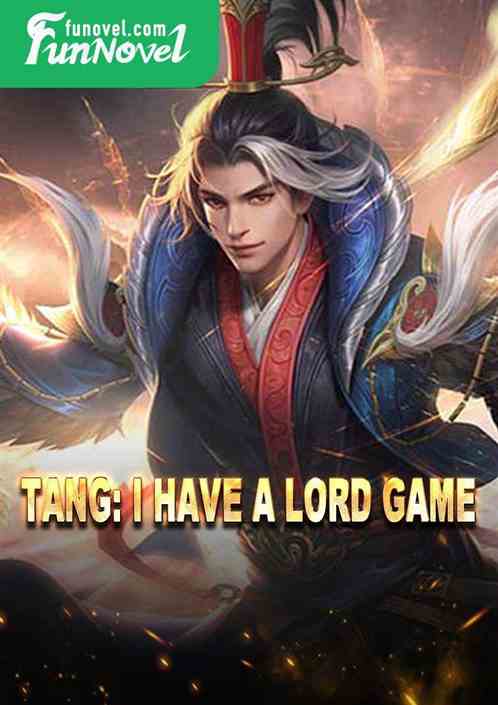 Tang: I have a lord game