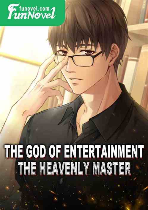 The god of entertainment, the heavenly master