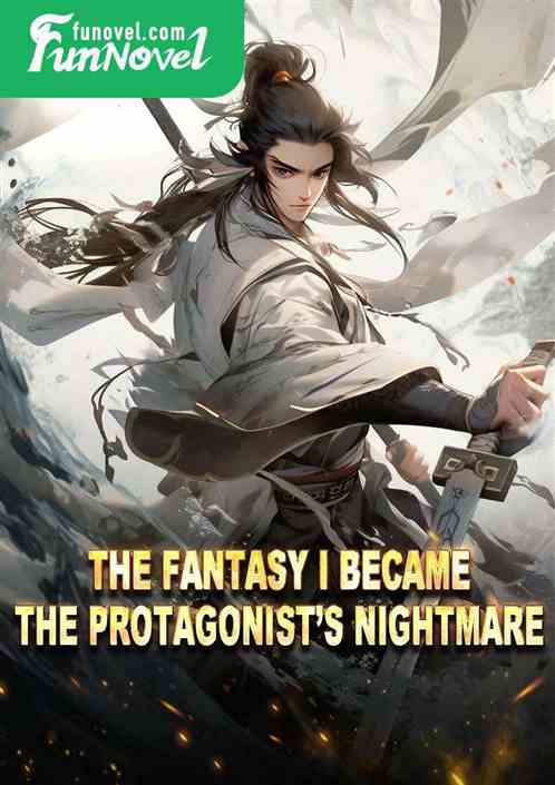 The fantasy I became the protagonists nightmare