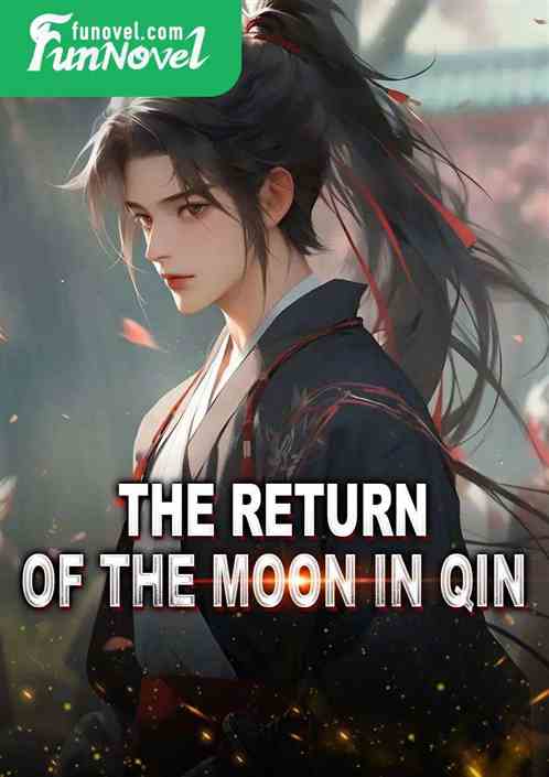 The Return of the Moon in Qin