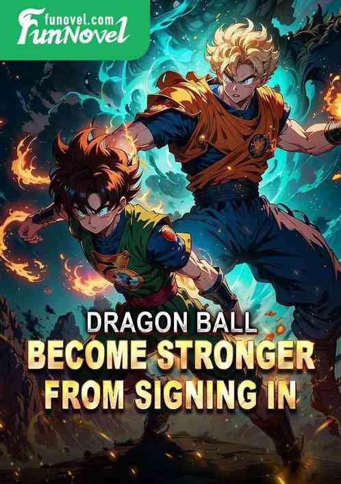 Dragon Ball: Become stronger from signing in