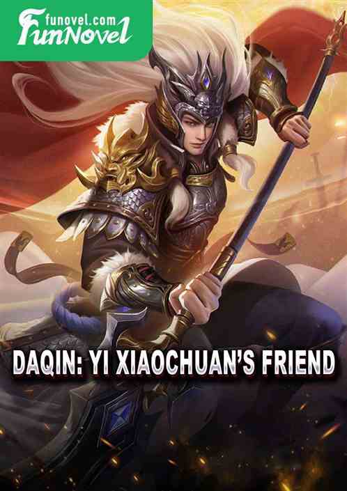 Daqin: Yi Xiaochuans Friend