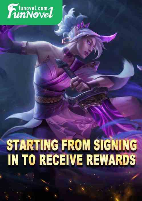 Starting from signing in to receive rewards