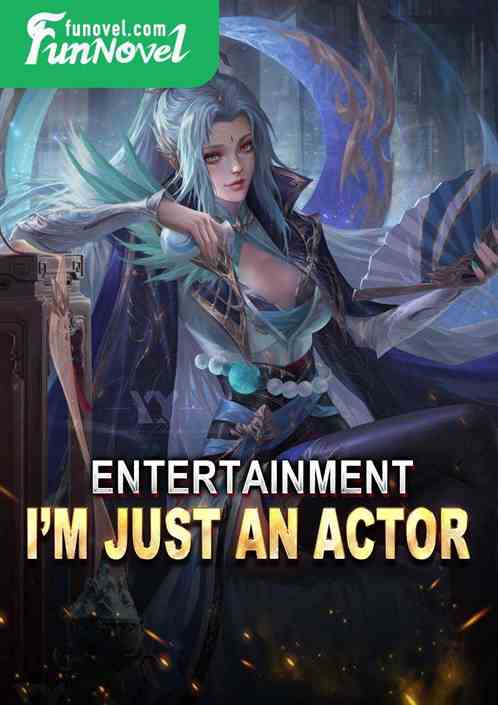 Entertainment: Im just an actor