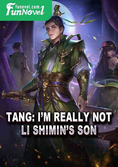 Tang: Im really not Li Shimins son