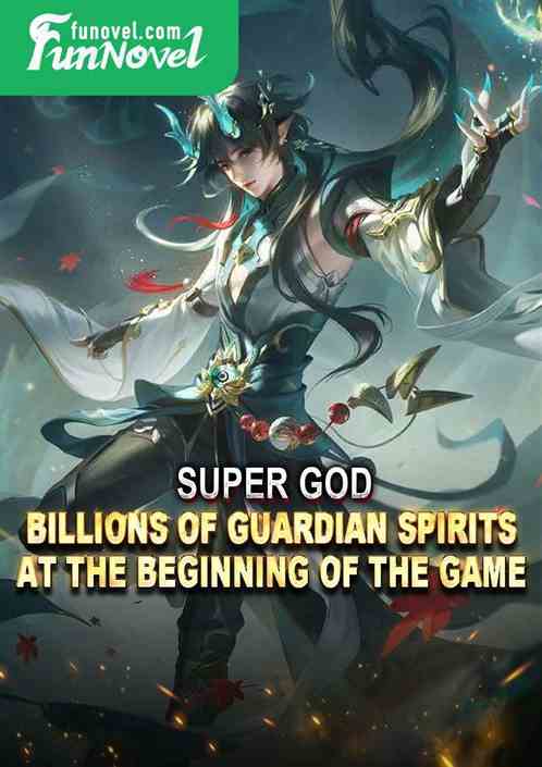 Super God: Billions of Guardian Spirits at the beginning of the game