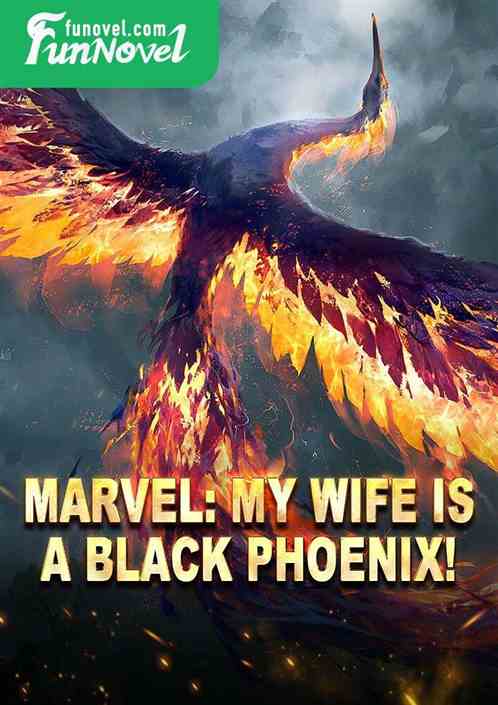 Marvel: My Wife is a Black Phoenix!