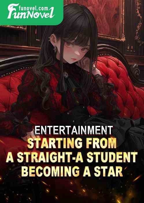 Entertainment: Starting from a straight-A student, becoming a star