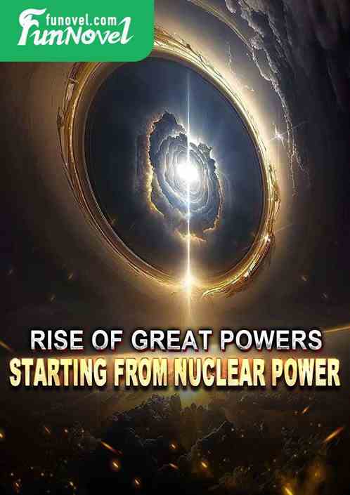 Rise of Great Powers: Starting from Nuclear Power