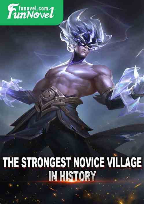 The Strongest Novice Village in History