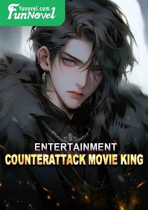 Entertainment: Counterattack Movie King