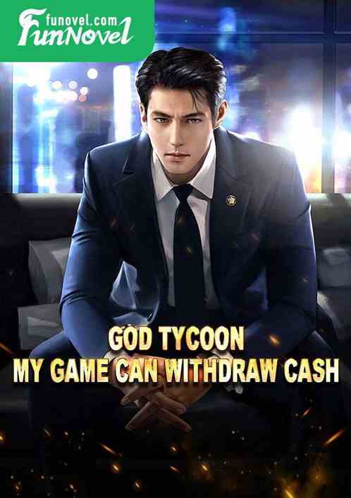 God Tycoon: My game can withdraw cash