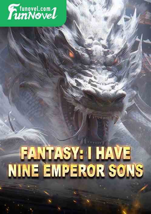 Fantasy: I have nine emperor sons