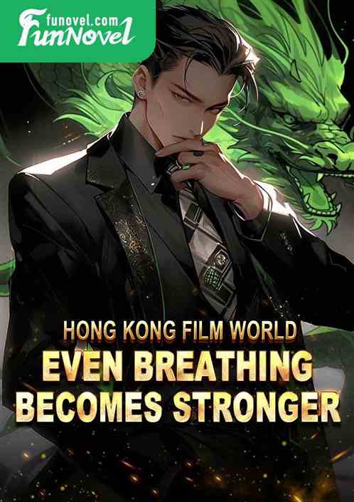 Hong Kong film world, even breathing becomes stronger