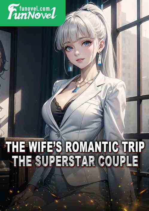 The wifes romantic trip, the superstar couple